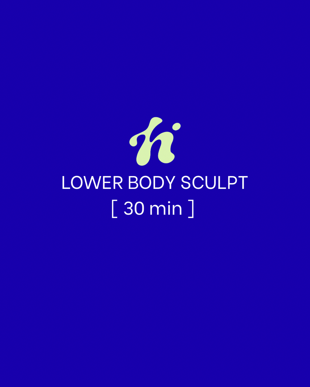 Lower Body Sculpt | 30 Min