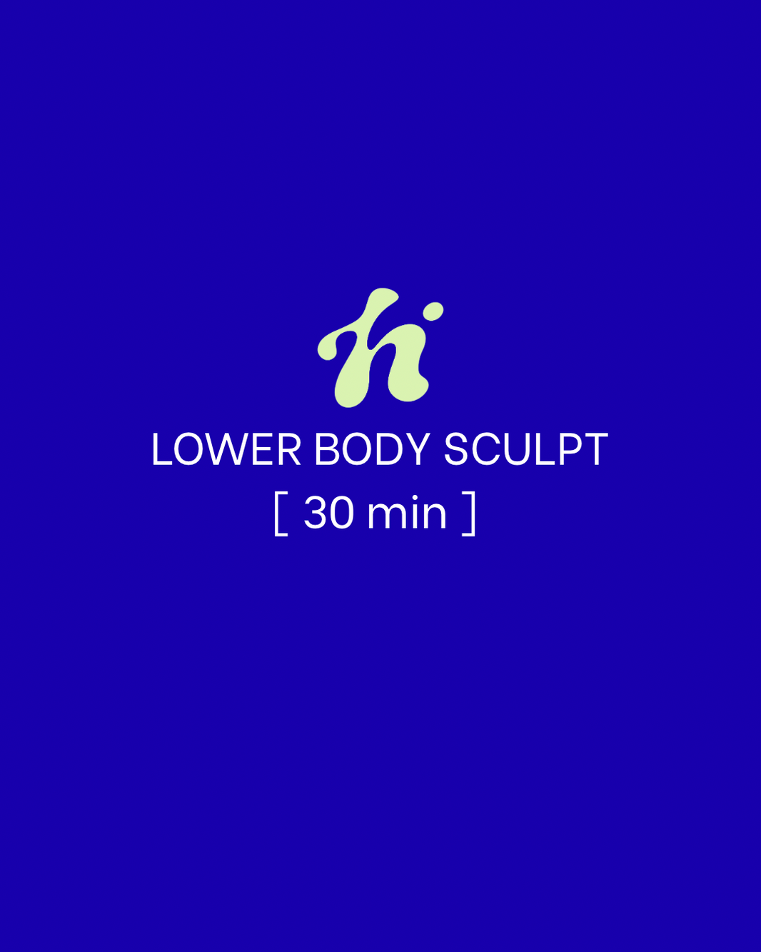 Lower Body Sculpt | 30 Min