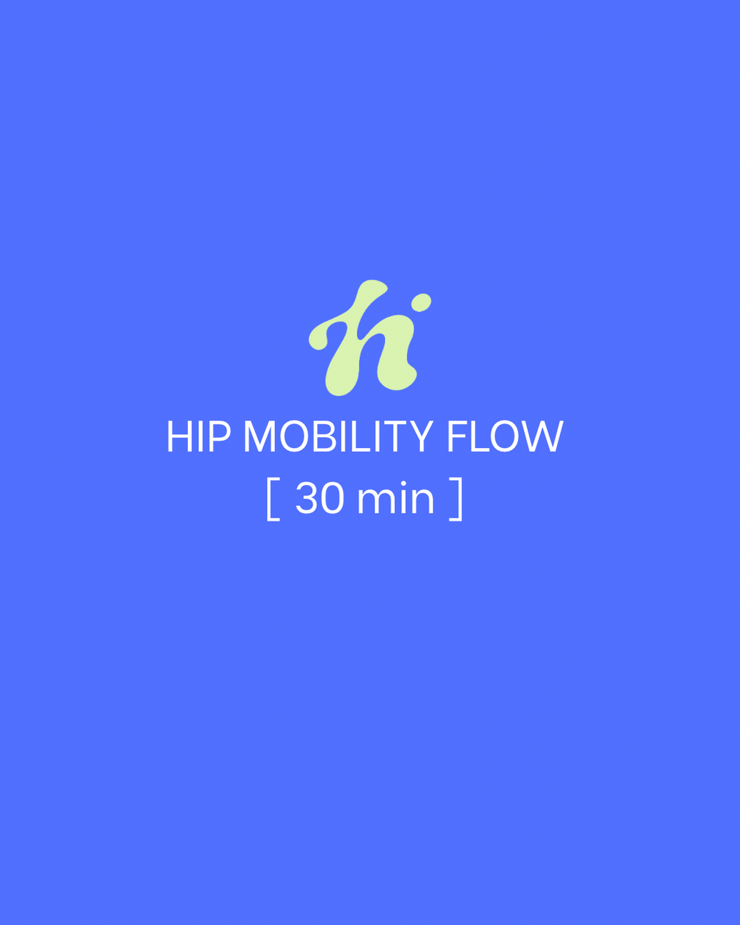 Hip Mobility Flow | 30 Min