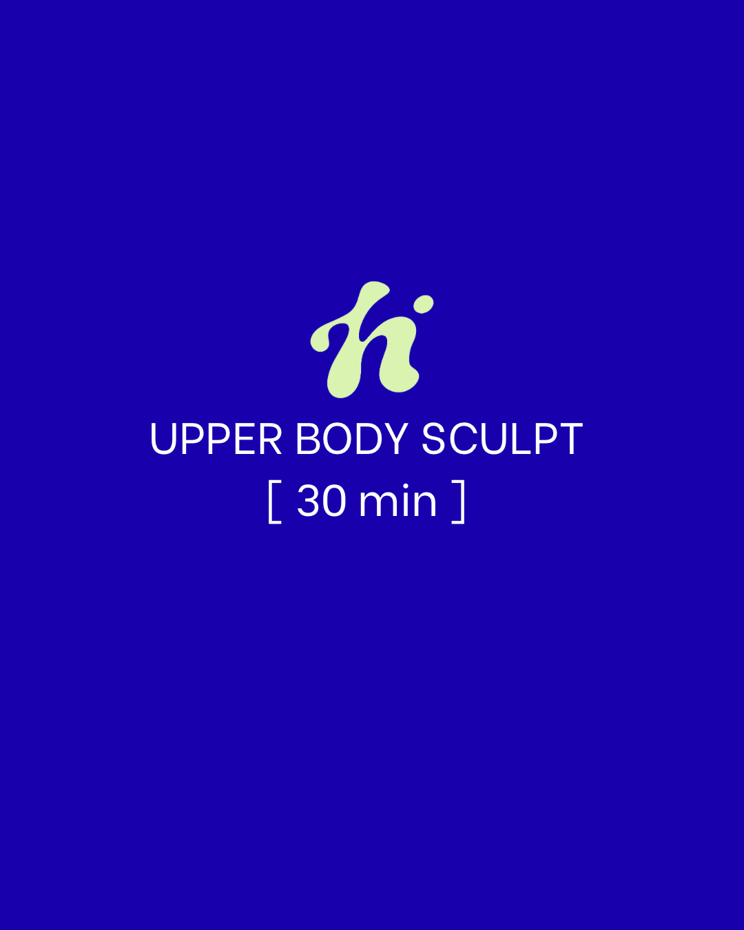 Upper Body Sculpt | 30 Min