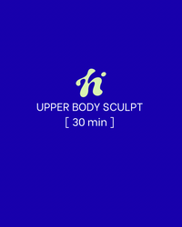 Upper Body Sculpt | 30 Min